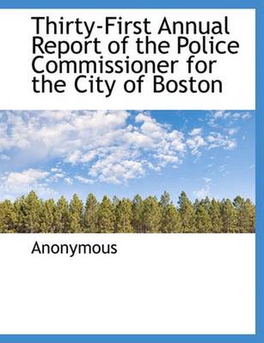 Cover image for Thirty-First Annual Report of the Police Commissioner for the City of Boston