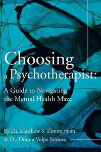 Cover image for Choosing a Psychotherapist: A Guide to Navigating the Mental Health Maze