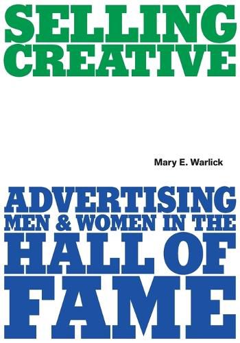 Cover image for Selling Creative - Advertising Men and Women in the Hall of Fame