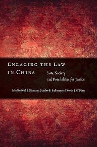 Cover image for Engaging the Law in China: State, Society, and Possibilities for Justice