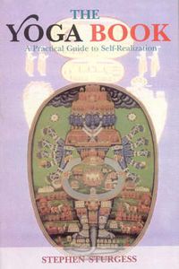 Cover image for The Yoga Book: A Practical Guide to Self -realization