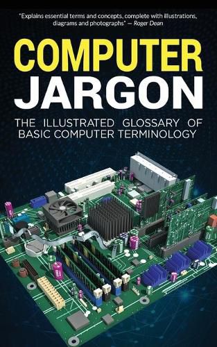 Cover image for Computer Jargon: The Illustrated Glossary of Basic Computer Terminology