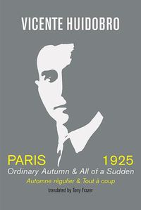 Cover image for Paris 1925: Ordinary Autumn & All of a Sudden; Automne regulier & Tout a coup