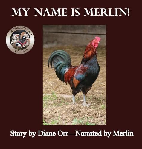 Cover image for My Name is Merlin: A de Good Life Farm book