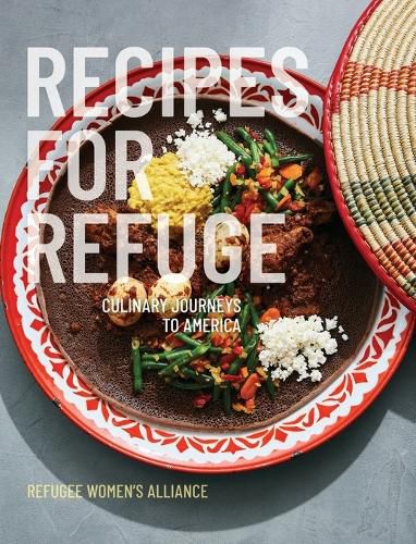 Cover image for Recipes for Refuge: Culinary Journeys to America