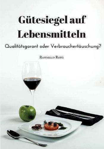 Cover image for Gutesiegel auf Lebensmitteln. Qualitatsgarant oder Verbrauchertauschung?