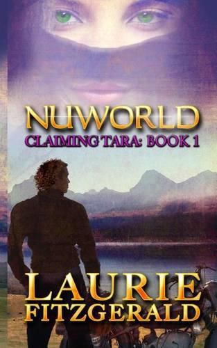 Cover image for Nuworld: Claiming Tara, book 1