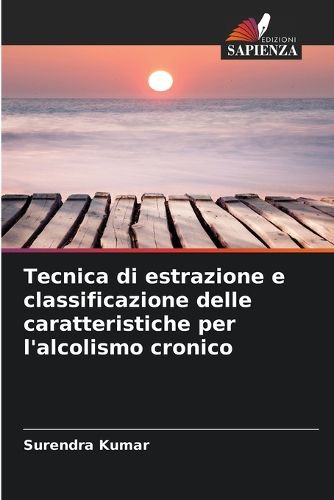 Cover image for Tecnica di estrazione e classificazione delle caratteristiche per l'alcolismo cronico