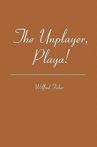 Cover image for The Unplayer, Playa!