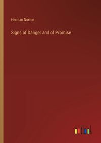 Cover image for Signs of Danger and of Promise