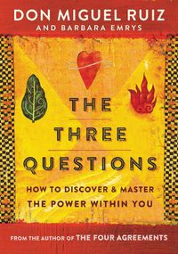 Cover image for The Three Questions: How to Discover and Master the Power Within You