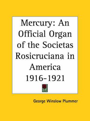 Cover image for Mercury: An Official Organ of the Societas Rosicruciana in America (1916-1921)