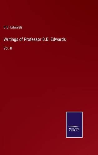 Writings of Professor B.B. Edwards