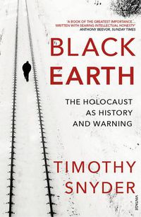 Cover image for Black Earth: The Holocaust as History and Warning