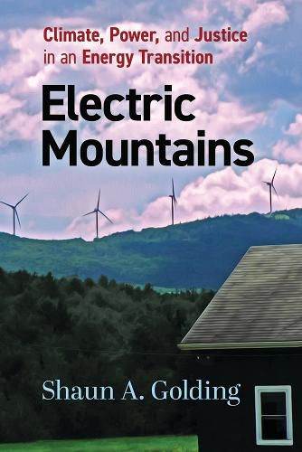 Cover image for Electric Mountains: Climate, Power, and Justice in an Energy Transition