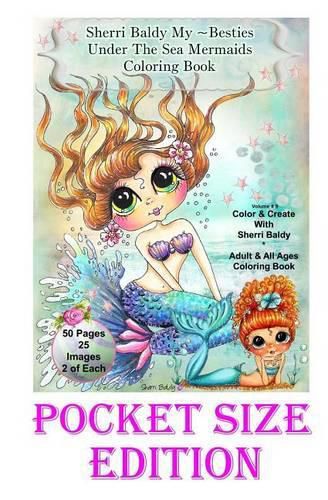 Cover image for Sherri Baldy My-Besties Under the Sea Pocket size Coloring Book: Pocket sized fun pages 5.25  x 8