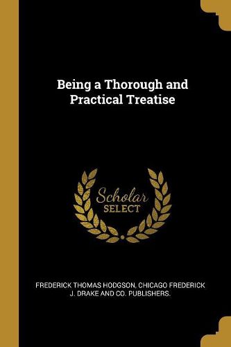 Cover image for Being a Thorough and Practical Treatise