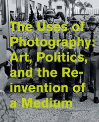 Cover image for The Uses of Photography: Art, Politics, and the Reinvention of a Medium