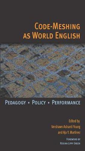 Cover image for Code-Meshing as World English: Pedagogy, Policy, Performance