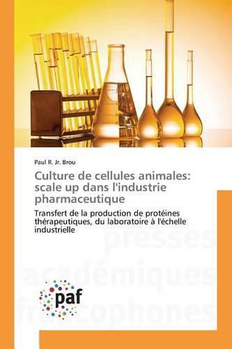 Cover image for Culture de Cellules Animales: Scale Up Dans l'Industrie Pharmaceutique