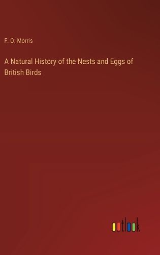 Cover image for A Natural History of the Nests and Eggs of British Birds