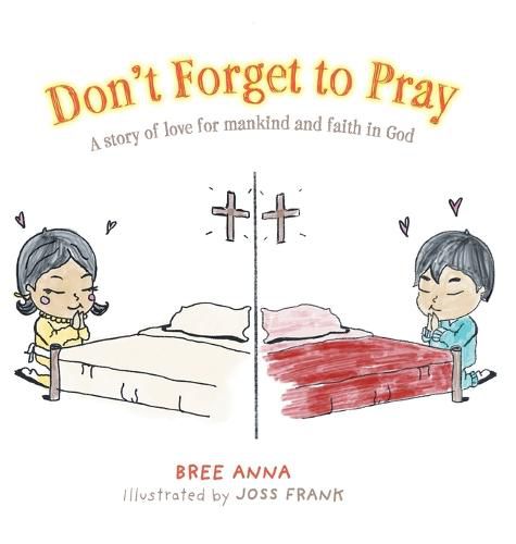 Cover image for Don't Forget to Pray: A story of love for mankind and faith in God