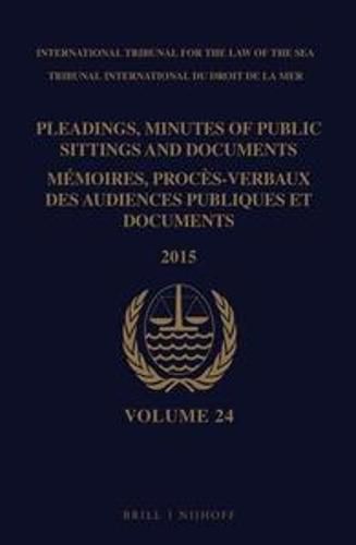 Cover image for Pleadings, Minutes of Public Sittings and Documents / Memoires, proces-verbaux des audiences publiques et documents, Volume 24 (2015)