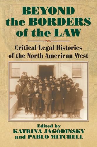 Cover image for Beyond the Borders of the Law: Critical Legal Histories of the North American West