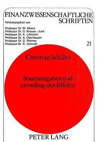 Cover image for Staatsausgaben Und Crowding-Out-Effekte: Zur Effizienz Einer Finanzpolitik Keynesianischer Provenienz