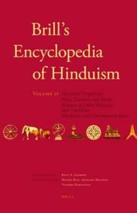 Cover image for Brill's Encyclopedia of Hinduism. Volume Four: Historical Perspectives, Poets, Teachers, and Saints, Relation to other Religions and Traditions, Hinduism and Contemporary Issues