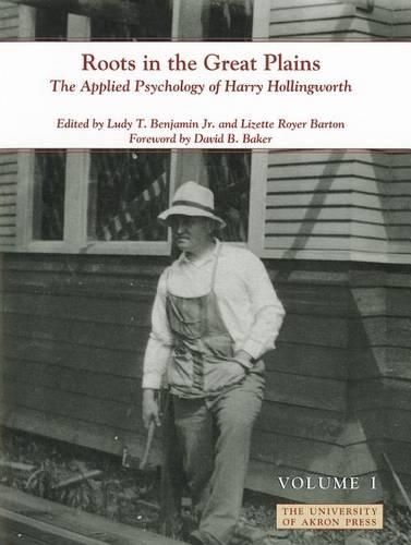 Cover image for Roots in the Great Plains, Volume I: The Applied Psychology of Harry Hollingworth