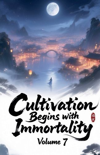 Cover image for Cultivation Begins with Immortality, Volume 7