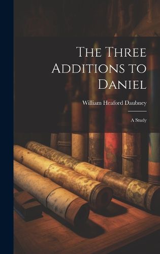 Cover image for The Three Additions to Daniel