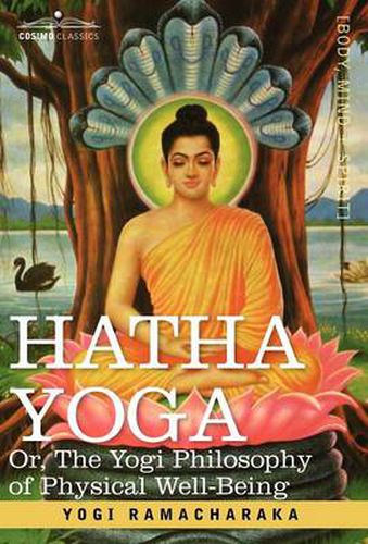 Cover image for Hatha Yoga Or, the Yogi Philosophy of Physical Well-Being
