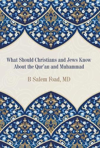 What Should Christians and Jews Know About the Qur'an and Muhammad