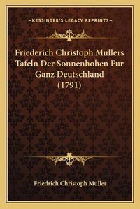 Cover image for Friederich Christoph Mullers Tafeln Der Sonnenhohen Fur Ganz Deutschland (1791)