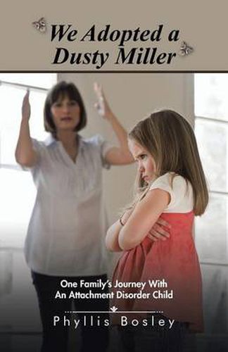 Cover image for We Adopted a Dusty Miller: One Family's Journey with an Attachment Disorder Child