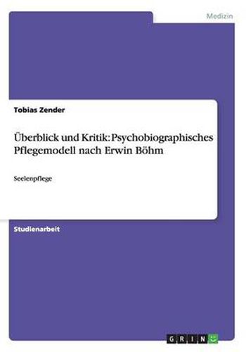 Cover image for UEberblick und Kritik: Psychobiographisches Pflegemodell nach Erwin Boehm: Seelenpflege