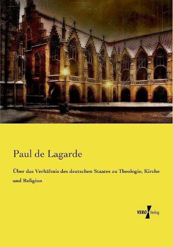 Cover image for UEber das Verhaltnis des deutschen Staates zu Theologie, Kirche und Religion