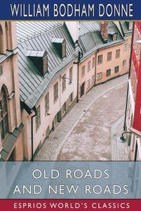 Cover image for Old Roads and New Roads (Esprios Classics)