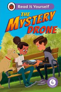 Cover image for The Mystery Drone: Read It Yourself -Level 4 Fluent Reader