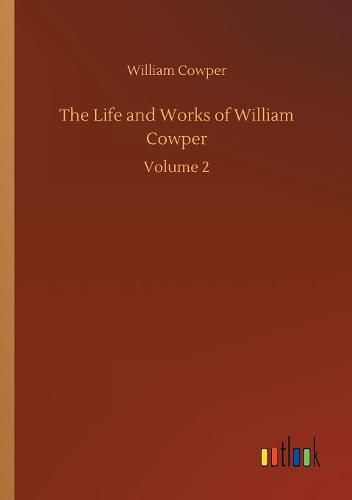 The Life and Works of William Cowper