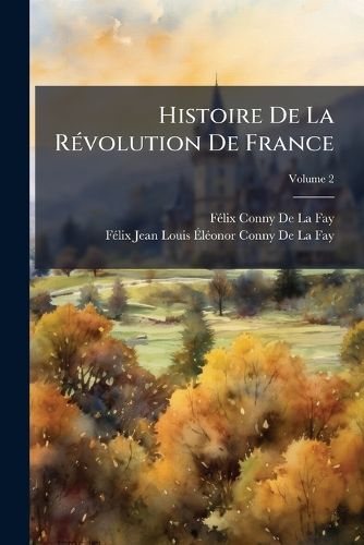 Cover image for Histoire de La Rvolution de France, Volume 2