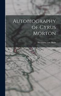 Cover image for Autobiography of Cyrus Morton