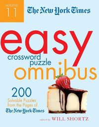 Cover image for The New York Times Easy Crossword Puzzle Omnibus, Volume 11: 200 Solvable Puzzles from the Pages of the New York Times