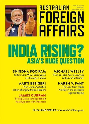 India Rising?: Asia's Huge Question: Australian Foreign Affairs 13