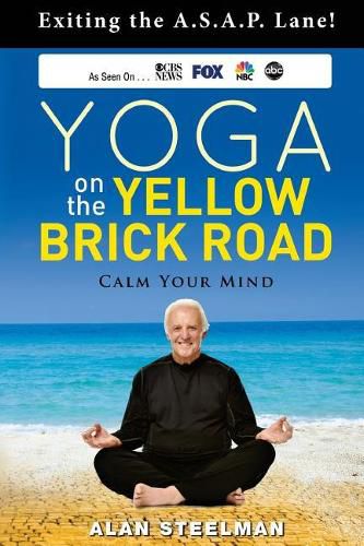 Cover image for Yoga on the Yellow Brick Road: Exiting the A.S.A.P. Lane!