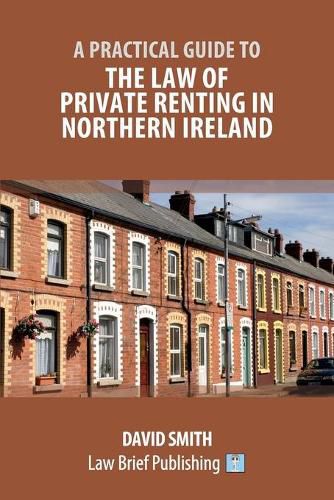 Cover image for A Practical Guide to the Law of Private Renting in Northern Ireland