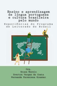 Cover image for Ensino e aprendizagem de l ngua portuguesa e cultura brasileira pelo mundo: Experi ncias do Programa de Leitorado do Brasil