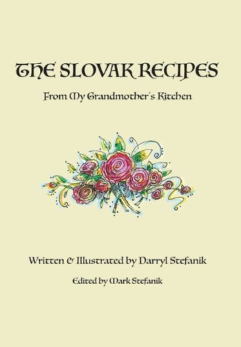 Cover image for The Slovak Recipes from My Grandmother's Kitchen